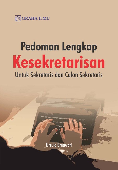 Pedoman Lengkap Kesekretarisan; untuk Sekretaris dan Calon Sekretaris